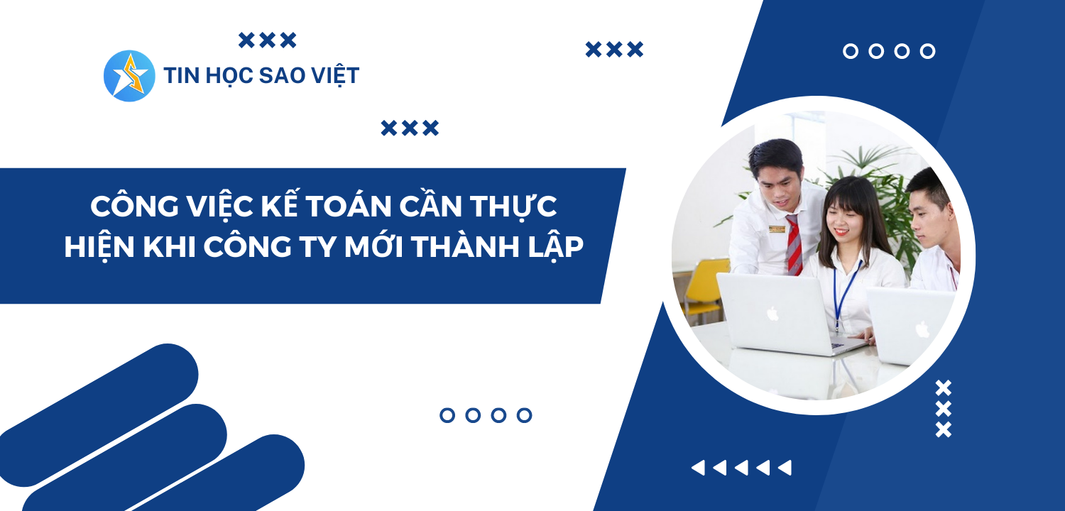 công việc của kế toán cần thực hiện khi thành lập công ty