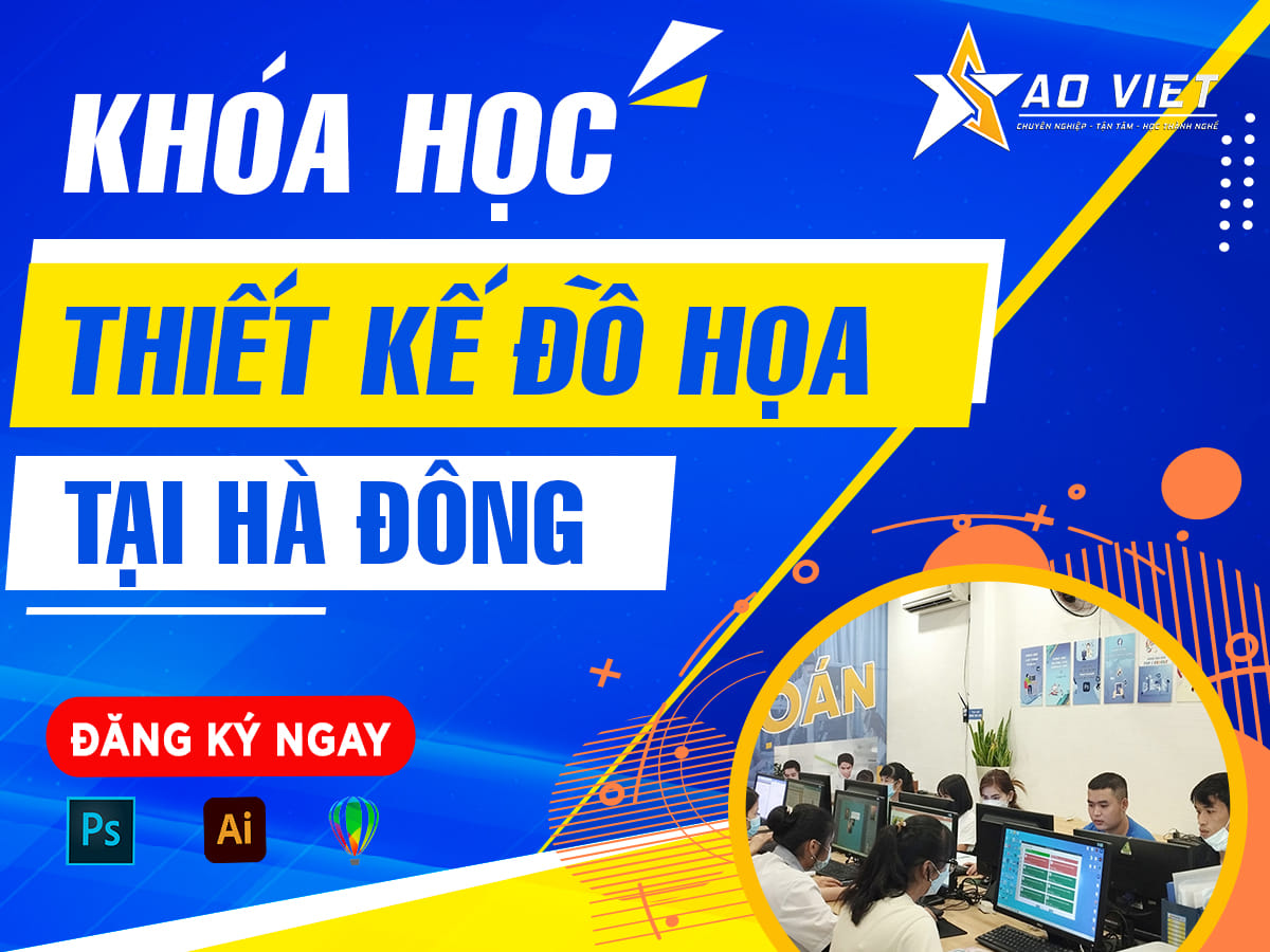 Khoá học thiết kế đồ hoạ tại Hà Đông Hà Nội