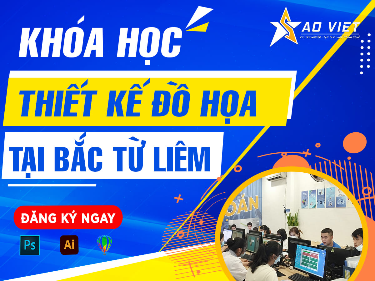 Khoá học thiết kế đồ hoạ tại Bắc Từ Liêm Hà Nội