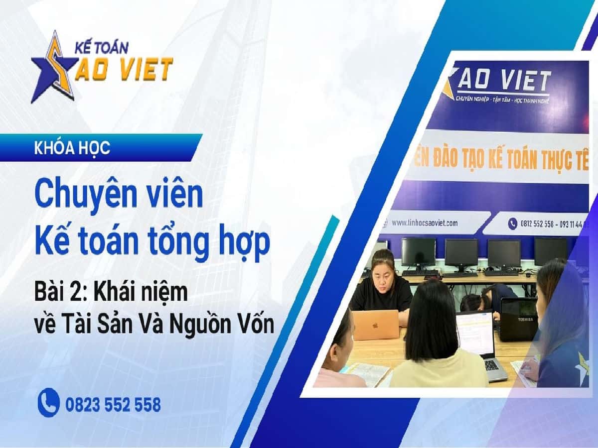 Video hướng dẫn học kế toán bài 2: Khái niệm tài sản và nguồn vốn