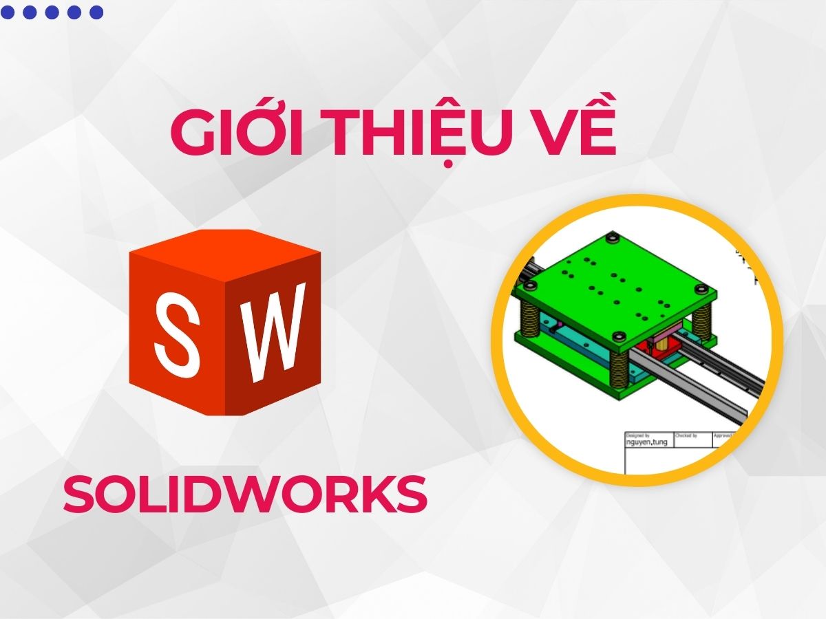 Giới thiệu về Solidworks