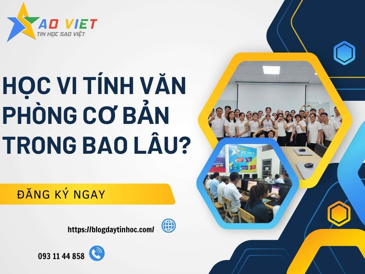 học vi tính văn phòng cơ bản trong bao lâu